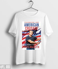 Official American Crusade Our Fight To Stay Free Pete Hegseth Pete Pulls No Punches With This Book Poster t-shirt
