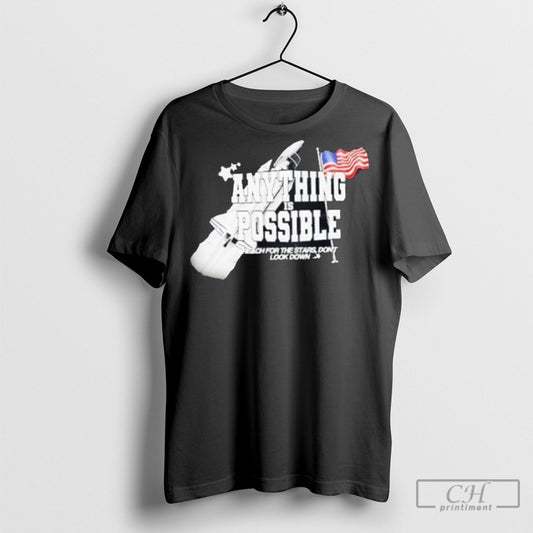 Official Anything Is Possible Reach For The Stars Dont Look Down Shirt Sweatshirt Cutom Poster Coffee Mugs Ornaments