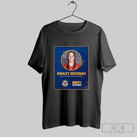 Official Ashley Brignac Hall Of Fame Class Of 2022 New Orleans Sports Hall Of Fame Allstate Sugar Bowl Womens History Month Poster T Shirt