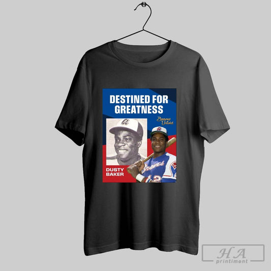 Official Braves Untold Destined For Greatness Highlight Dusty Baker Atlanta Braves Mlb Poster T Shirt