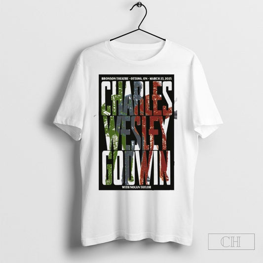 Official Charles Wesley Godwin At Bronson Theatre In Ottawa On On March 23 2025 Concert Poster T Shirt Sweatshirt Tee Shirt