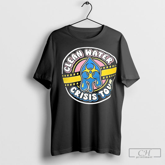 Official Clean Water Crisis Tour Shirt Sweatshirt Poster