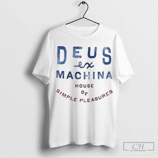 Official Deus Ex Machina House Of Simple Pleasures Shirt Sweatshirt Poster