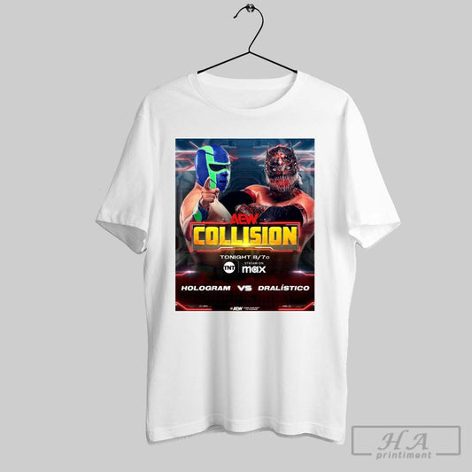 Official Final Aew Collision Hologram Vs Dralistico Announced For This Saturdays Collision 2025 Poster T Shirt