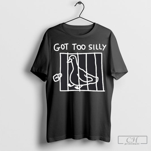 Official Got Too Silly Shirt Sweatshirt Cutom Poster Coffee Mugs Ornaments