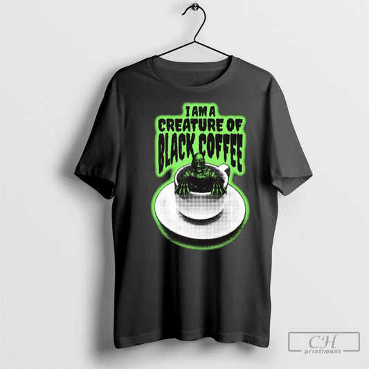 Official I Am A Creature Of Black Coffee Von Glitschka Painting T Shirt Sweatshirt Poster