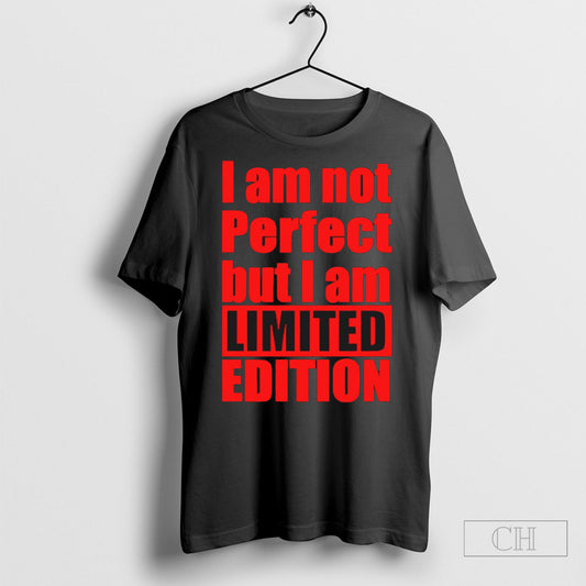 Official I Am Not Perfect But I Am Limited Edition Shirt Sweatshirt Poster