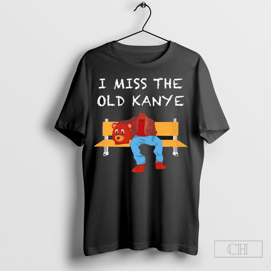 Official I Miss The Old Kanye Shirt Sweatshirt Poster
