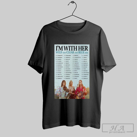 Official Im With Her Wild And Clear And Blue Tour 2025 Poster Shirts