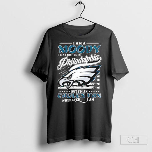 Official Im Moody But Still A Philadelphia Eagles Fan Shirt Sweatshirt Poster