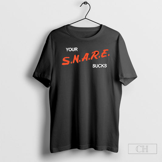 Official Kill The Noise Your Snare Sucks Shirt Sweatshirt Poster