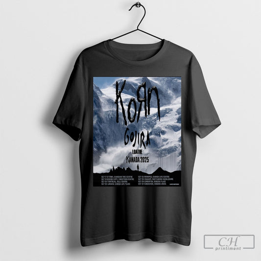 Official Korn Gojira Loathe Kanada 2025 Sep 17 Ottawa Canadian Tire Centre Sep 19 Quebec City Videotron Centre Poster T Shirt Hoodie
