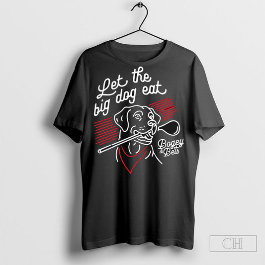 Official Let The Big Dog Eat Bogey And Bets Shirt Sweatshirt Poster