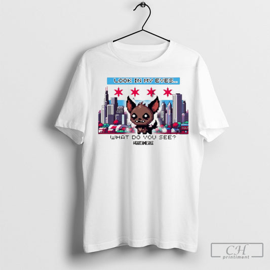 Official Look In My Eyes What Do You See Heart And Sole T Shirt Sweatshirt Poster