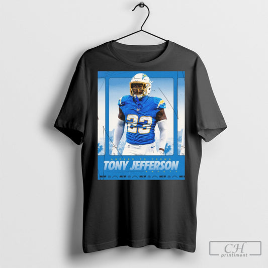 Official Los Angeles Chargers Football Agreed To Terms Tony Jefferson Safety Poster T Shirt Hoodie