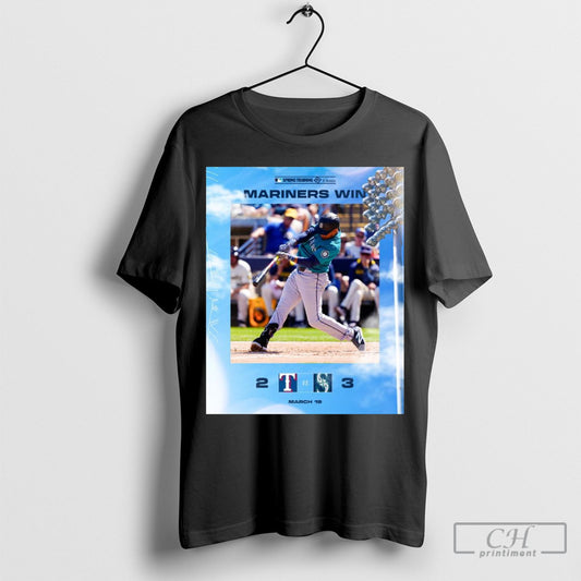 Official Mlb Spring Training 2025 Seattle Mariners Win 3 2 Texas Rangers Final Score March 19 T Shirt Sweatshirt Poster
