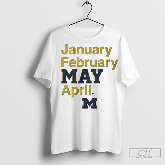 Official Michigan Basketball January February May April Shirt Hoodie