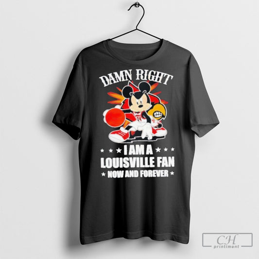 Official Mickey Mouse Damn Right I Am A Louisville Basketball Fan Now And Forever T Shirt Sweatshirt Cutom Poster Coffee Mugs Ornaments