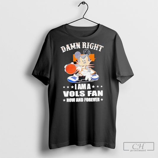 Official Mickey Mouse Damn Right I Am A Volunteers Basketball Fan Now And Forever T Shirt Sweatshirt Cutom Poster Coffee Mugs Ornaments