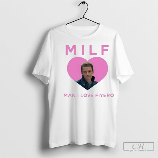 Official Milf Man I Love Fiyero Shirt Hoodie