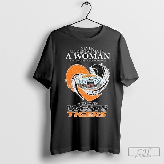 Official Never Underestimate A Woman Who Understands Football And Loves Wests Tigers Heart Diamond T Shirt Sweatshirt Poster