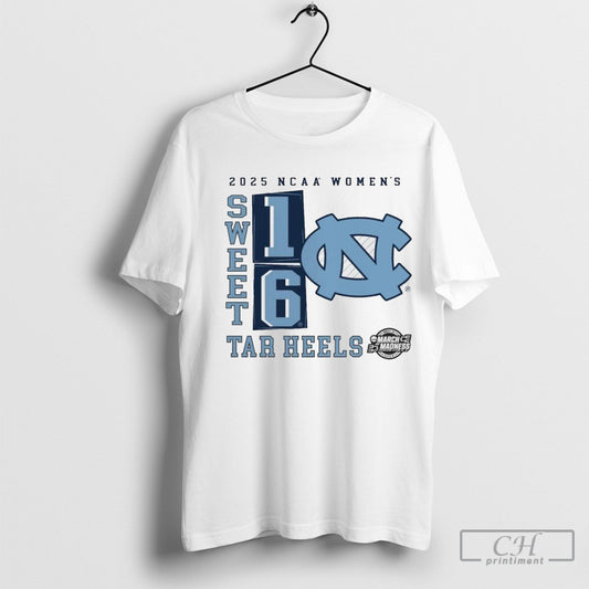 Official North Carolina Tar Heels 2025 Ncaa Womens Basketball Tournament March Madness Sweet 16 Shirt Hoodie