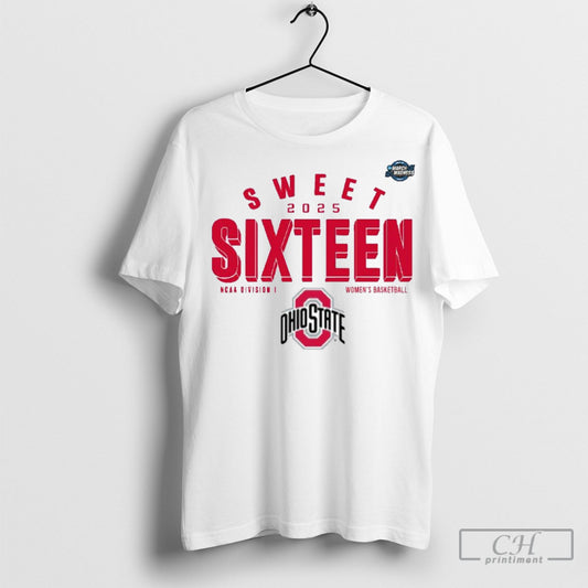 Official Ohio State Buckeyes Sweet Sixteen 2025 Ncaa Womens Basketball Tournament March Madness Shirt Sweatshirt Poster