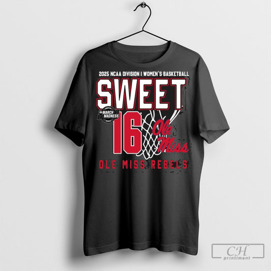 Official Ole Miss Rebels Womens Basketball 2025 Ncaa Tournament Sweet 16 Net T Shirt Hoodie