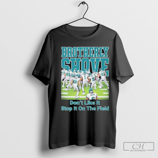 Official Philadelphia Eagles Philly Brotherly Shove Dont Like It Stop It On The Field T Shirt Sweatshirt Poster