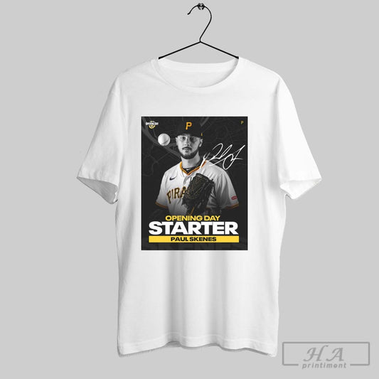 Official Pittsburgh Pirates Paul Skenes Has Been Named Opening Day Starter Signature Poster T Shirt