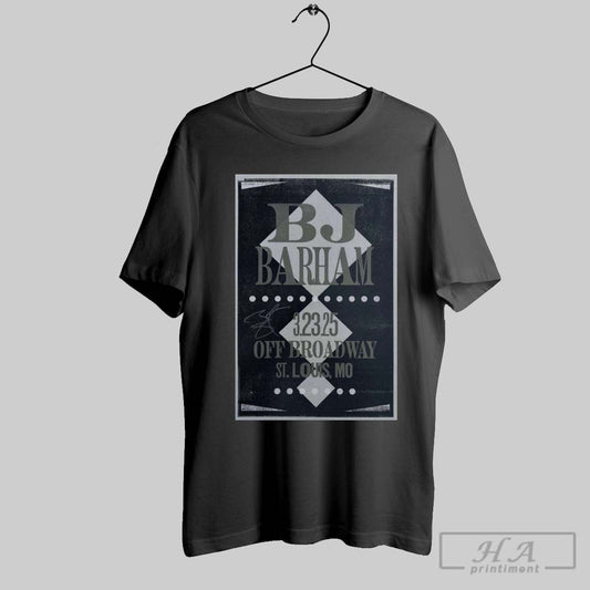 Official Poster Bj Barham March 23 2025 Off Broadway St Louis Mo Tour Signature T Shirt