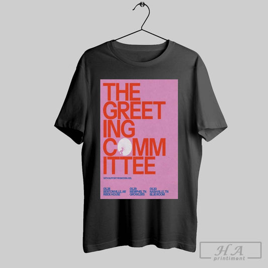 Official Poster The Greeting Committee May 28 29 30 2025 Tour With Support From Eden Joel T Shirt