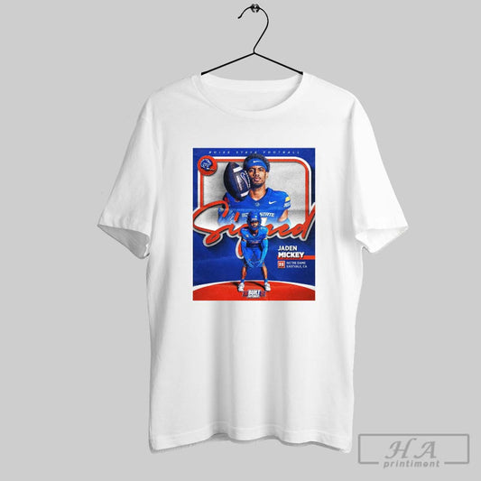 Official Poster Welcome To The Blue Boise State Broncos Jaden Mickey Eastvale Ca Built Different 2025 T Shirt
