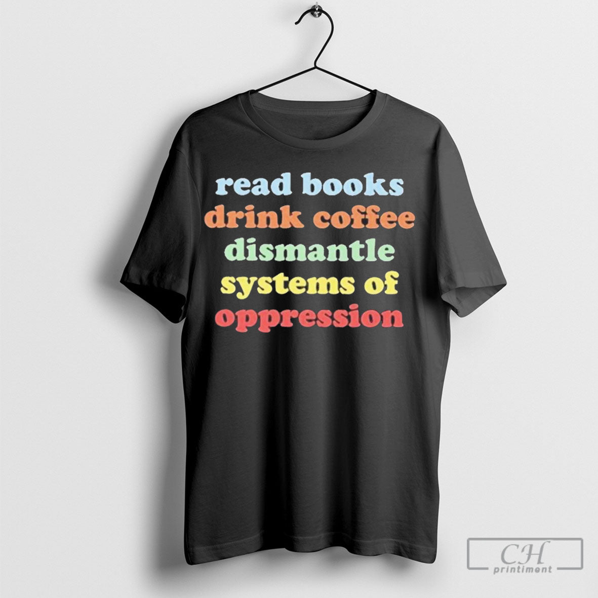 Official Read Book Drink Coffee Dismantle Of Systems Of Oppression Shirt Sweatshirt Cutom Poster Coffee Mugs Ornaments