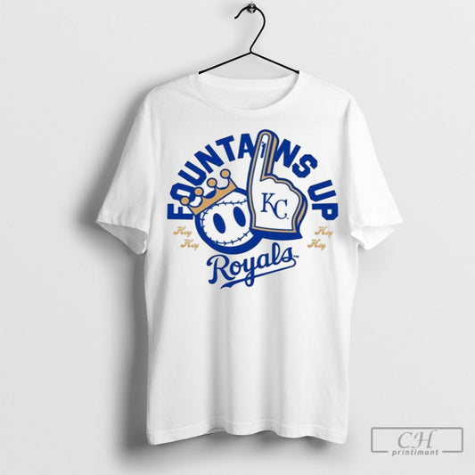 Official Royals Fountains Up Hey Hey 2025 Shirt Sweatshirt Poster