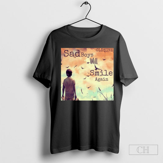 Official Sad Boys Will Smile Again Poster Shirt Sweatshirt Tee Shirt