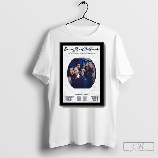 Official Sammy Rae The Friends Something For Everybody 2025 Poster Shirt Sweatshirt