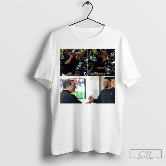 Official Saquon Barkley Philadelphia Eagles You Believed In Me Im So Proud Of You I Love You Poster T Shirt Sweatshirt
