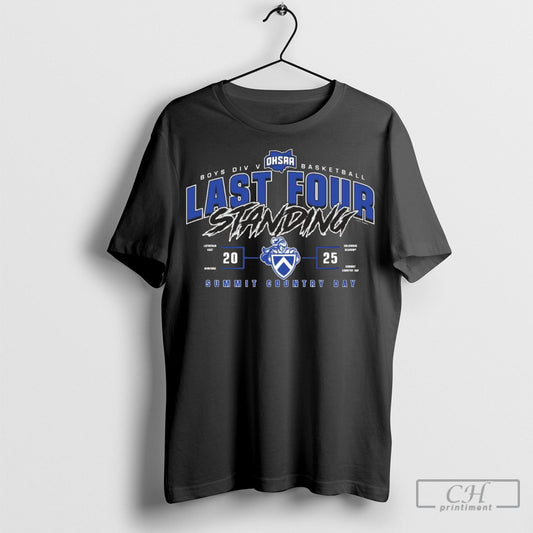 Official Summit Country Day 2025 Ohsaa Boys Division V Basketball Last Four Standing Shirt Sweatshirt Poster
