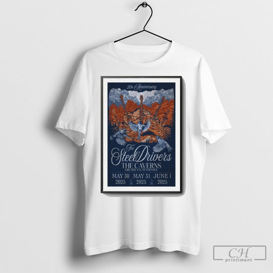Official Tour Poster The Steeldrivers May 30 June 1 2025 The Caverns Grundy Co Tn Shirt Sweatshirt