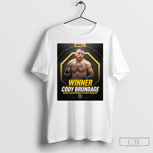 Official Ufc Fn Winner Cody Brundage Defeats Julian Marquez Via First Round Tko Home Of Fight 2025 Poster T Shirt Sweatshirt