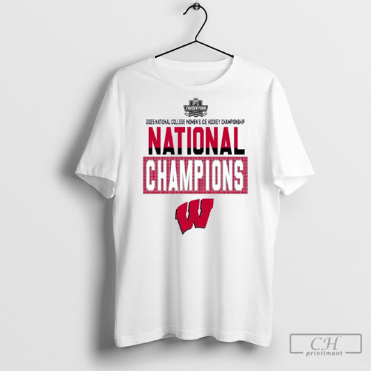 Official Wisconsin Badgers 2025 Ncaa Womens Ice Hockey National Champions Shirt Sweatshirt Poster