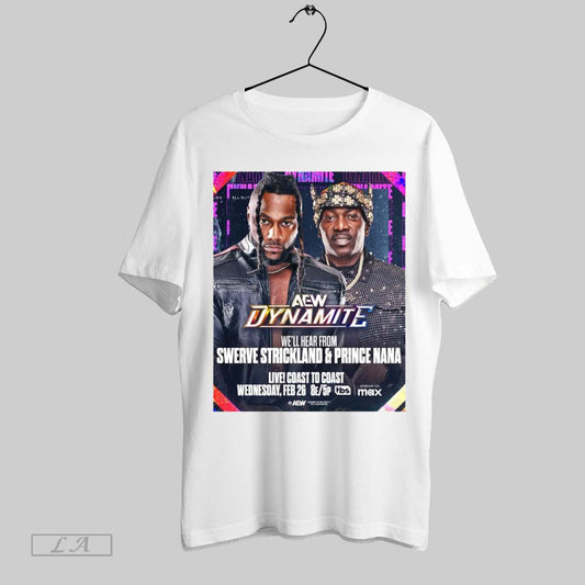 Original Aew Dynamite Well Hear From Swerve Strickland And Prince Nana Wednesday February 26 2025 Poster T Shirt Sweatshirt Hoodie Shirt