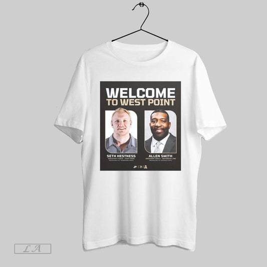 Original Army Football Welcome To West Point Coach Seth Hestness And Coach Allen Smith To The Coaching Staff Poster T Shirt Sweatshirt Hoodie Shirt