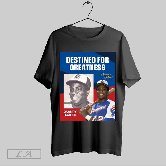 Original Atlanta Braves Mlb Baseball Dusty Baker Destined For Greatness Braves Untold Poster T Shirt Sweatshirt Tee Shirt