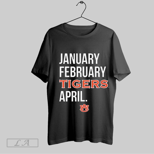 Original Auburn Tigers January February Tigers April 2025 T Shirt Sweatshirt Hoodie Shirt