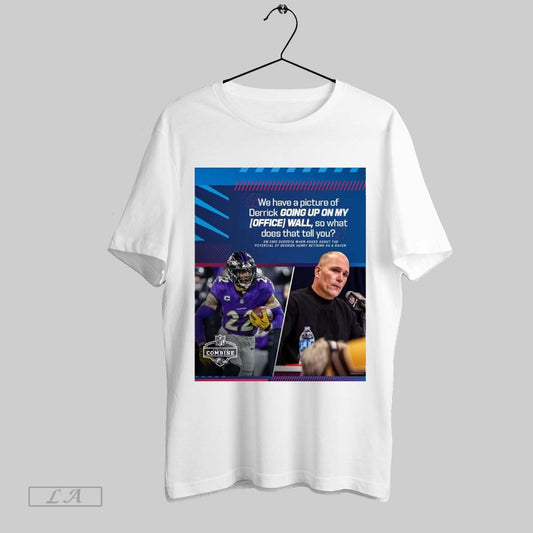Original Baltimore Ravens We Have A Picture Of Derrick Going Up On My Wall So What Does That Tell You Gm Eric Decosta Poster T Shirt Sweatshirt Hoodie Shirt