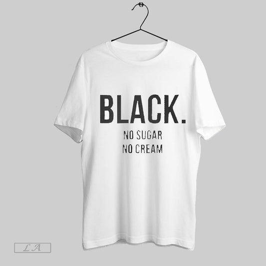 Original Black No Sugar No Cream 2025 T Shirt Sweatshirt Hoodie Shirt
