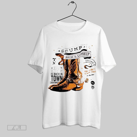 Original Cowboy Boot Scump Rich And Lonely Dallas The King Is Back In Town You Cant Teach This 2025 T Shirt Sweatshirt Hoodie Shirt