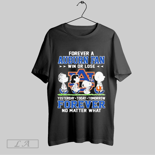Original Forever A Auburn Fan Win Or Lose Forever No Matter Wha T Shirt Sweatshirt Hoodie Shirt